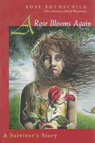 Cover image for A Rose Blooms Again: A Survivor's Story