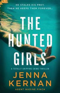 Cover image for The Hunted Girls: A totally gripping crime thriller