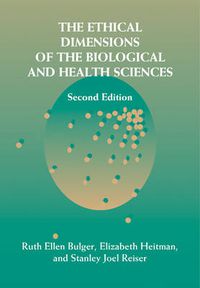 Cover image for The Ethical Dimensions of the Biological and Health Sciences