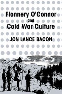 Cover image for Flannery O'Connor and Cold War Culture