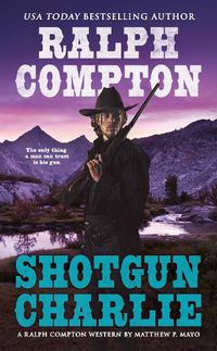 Cover image for Ralph Compton Shotgun Charlie