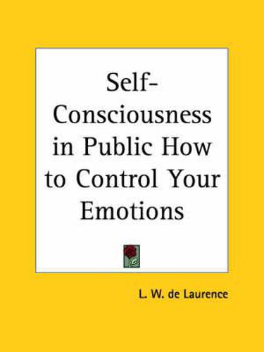 Self-consciousness in Public How to Control Your Emotions (1916)