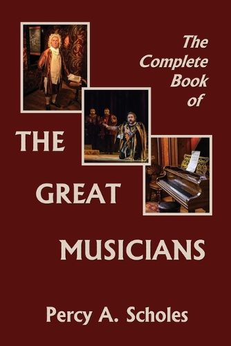 Cover image for The Complete Book of the Great Musicians (Yesterday's Classics)