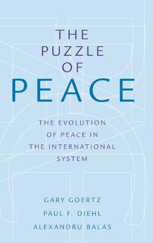 The Puzzle of Peace: The Evolution of Peace in the International System