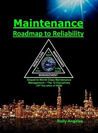 Cover image for Maintenance - Roadmap to Reliability: Sequel to World Class Maintenance Management - The 12 Disciplines