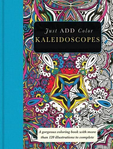 Cover image for Kaleidoscopes: Gorgeous Coloring Books with More Than 120 Illustrations to Complete