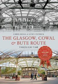 Cover image for The Glasgow, Cowal & Bute Route Through Time