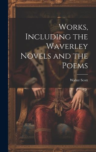 Cover image for Works, Including the Waverley Novels and the Poems