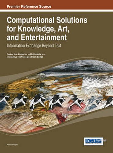 Cover image for Computational Solutions for Knowledge, Art, and Entertainment: Information Exchange Beyond Text