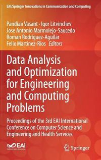 Cover image for Data Analysis and Optimization for Engineering and Computing Problems: Proceedings of the 3rd EAI International Conference on Computer Science and Engineering and Health Services