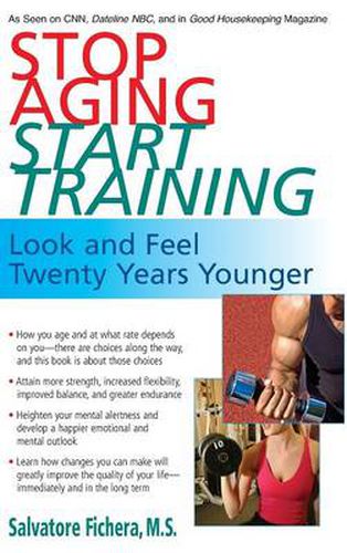 Cover image for Stop Aging, Start Training: Look and Feel Twenty Years Younger