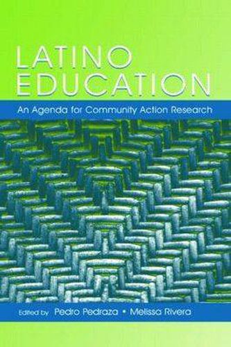 Cover image for Latino Education: An Agenda for Community Action Research