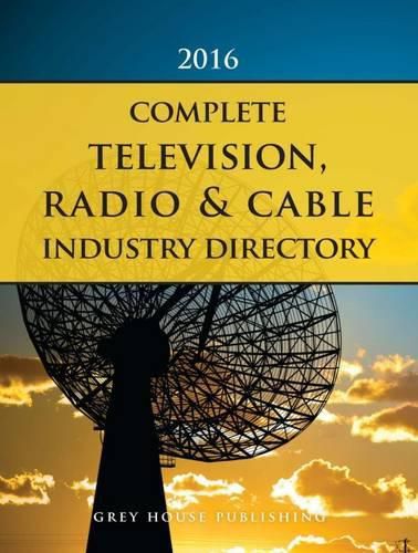 Cover image for Complete Television, Radio & Cable Industry Directory, 2016