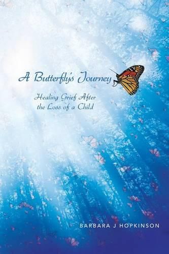 Cover image for A Butterfly's Journey: Healing Grief After the Loss of a Child