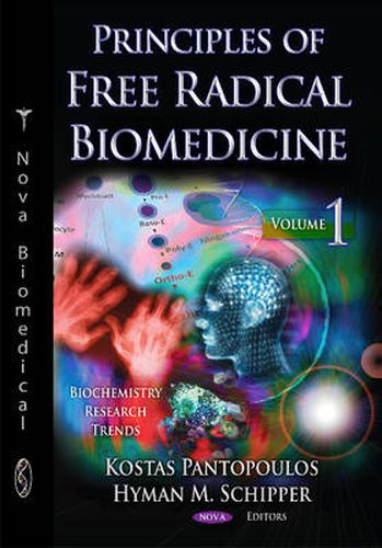 Cover image for Principles of Free Radical Biomedicine: Volume 1