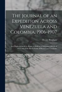 Cover image for The Journal of an Expedition Across Venezuela and Colombia, 1906-1907