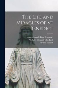 Cover image for The Life and Miracles of St. Benedict