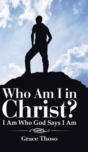 Cover image for Who Am I in Christ?: I Am Who God Says I Am