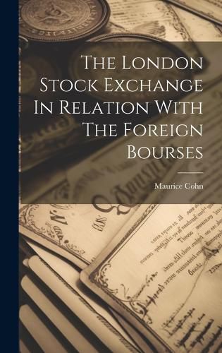 Cover image for The London Stock Exchange In Relation With The Foreign Bourses