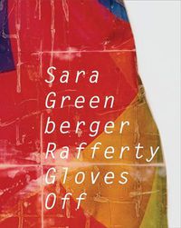 Cover image for Sara Greenberger Rafferty: Gloves Off
