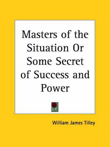 Cover image for Masters of the Situation or Some Secret of Success and Power (1890)