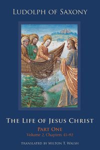 Cover image for The Life of Jesus Christ: Part One, Volume 2, Chapters 41-92