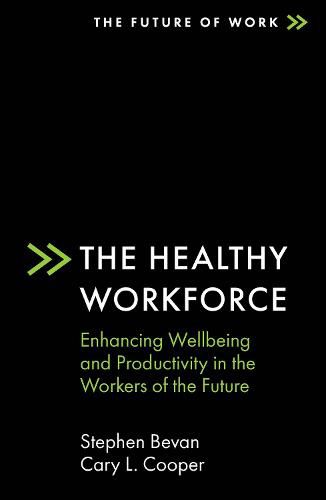 The Healthy Workforce: Enhancing Wellbeing and Productivity in the Workers of the Future