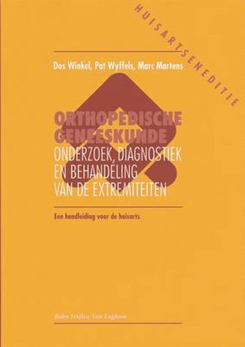 Cover image for Orthopedische Geneeskunde Voorde Huisarts: Onderzoek, Diagnostiek En Behandeling Van de Extremiteiten Een Handleiding Voor de Huisarts