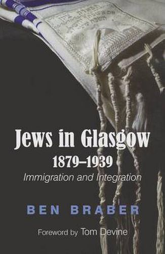 Jews in Glasgow 1879-1939: Immigration and Integration