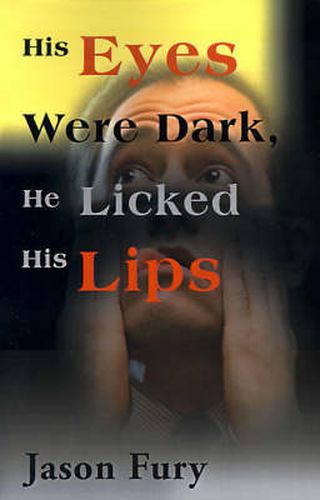 Cover image for His Eyes Were Dark, He Licked His Lips