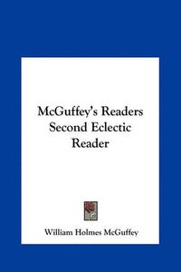 Cover image for McGuffey's Readers Second Eclectic Reader McGuffey's Readers Second Eclectic Reader