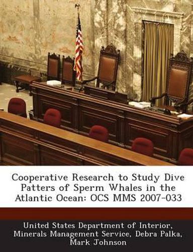 Cooperative Research to Study Dive Patters of Sperm Whales in the Atlantic Ocean: Ocs Mms 2007-033