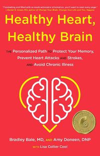 Cover image for Healthy Heart, Healthy Brain: The Personalized Path to Protect Your Memory, Prevent Heart Attacks and Strokes, and Avoid Chronic Illness