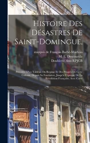 Cover image for Histoire Des Desastres De Saint-domingue,