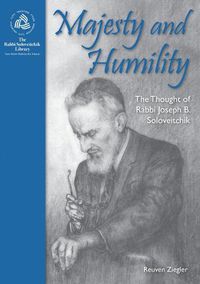 Cover image for Majesty and Humility: The Thought of Rabbi Joseph B. Soloveitchik