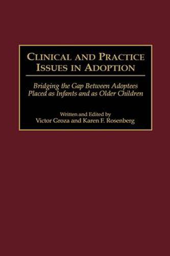 Cover image for Clinical and Practice Issues in Adoption: Bridging the Gap Between Adoptees Placed as Infants and as Older Children