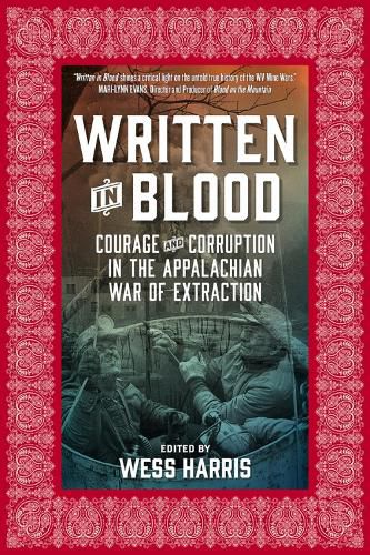 Cover image for Written In Blood: Courage and Corruption in the Appalachian War of Extraction