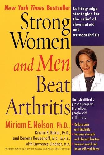 Cover image for Strong Women and Men Beat Arthritis: Cutting-Edge Strategies for the Relief of Rheumatoid and Osteoarthritis