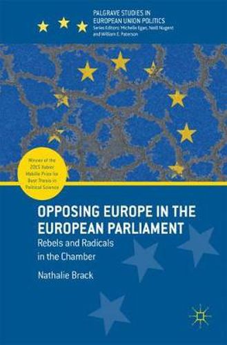 Cover image for Opposing Europe in the European Parliament: Rebels and Radicals in the Chamber