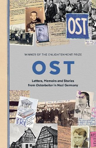 Cover image for OST: Letters, Memoirs and Stories from Ostarbeiter in Nazi Germany