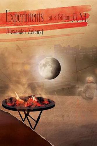 Cover image for Experiments at 3 Billion A.M. (Paperback)