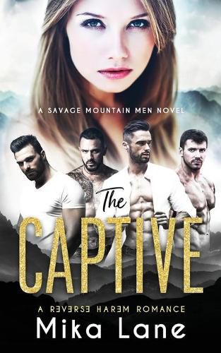 Cover image for The Captive: A Contemporary Reverse Harem Romance (Savage Mountain Men)