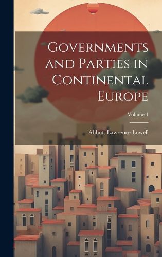 Cover image for Governments and Parties in Continental Europe; Volume 1