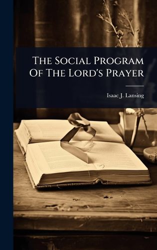 Cover image for The Social Program Of The Lord's Prayer