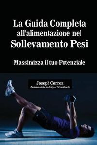 Cover image for La Guida Completa all'alimentazione nel Sollevamento Pesi: Massimizza il tuo Potenziale