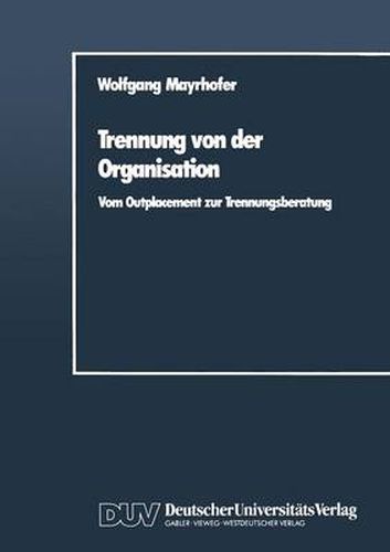 Cover image for Trennung Von Der Organisation: Vom Outplacement Zur Trennungsberatung