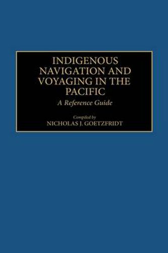 Cover image for Indigenous Navigation and Voyaging in the Pacific: A Reference Guide
