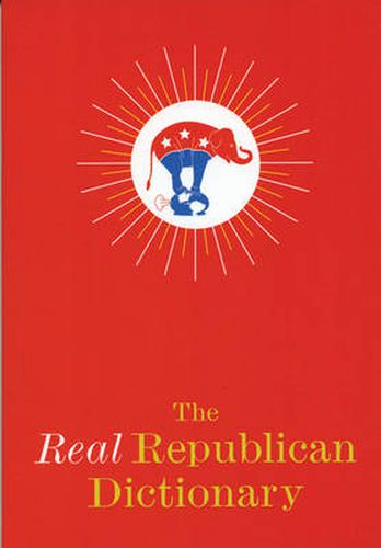 Cover image for The Real Republican Dictionary