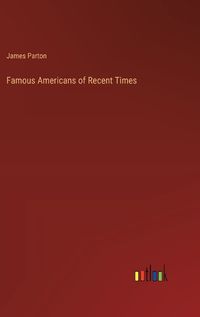 Cover image for Famous Americans of Recent Times