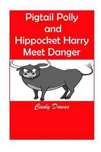 Cover image for Pigtail Polly and Hippocket Harry Meet Danger